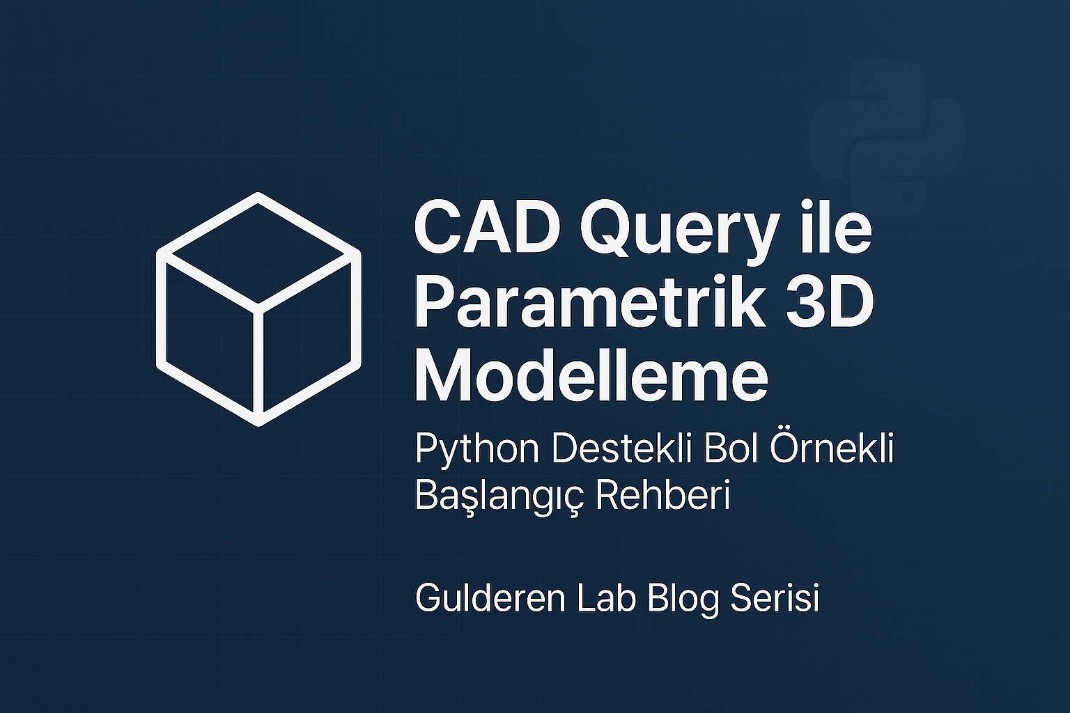 CAD Query ve Python ile parametrik 3D modelleme konseptini gösteren kapak görseli